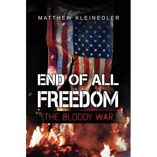 End of All Freedom: The Bloody War