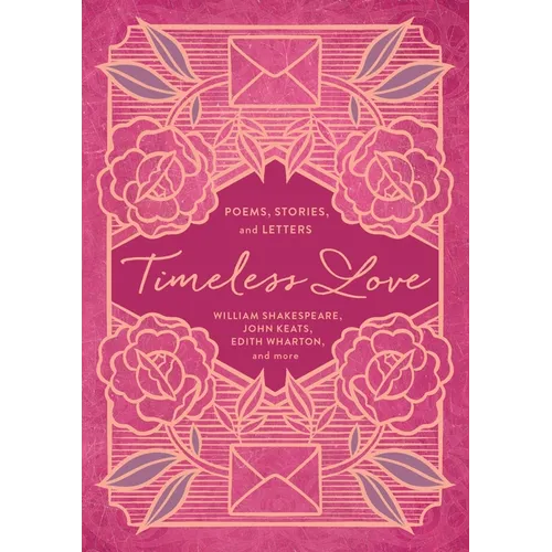 Timeless Love: Poems, Stories, and Letters