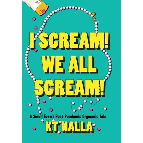I Scream! We All Scream!: A Small Town's Post-Pandemic Orgasmic Tale