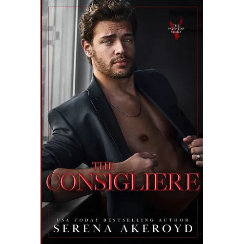 The Consigliere (The Valentini Family: Mafia Romance