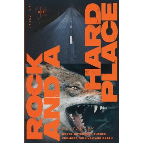 Rock and a Hard Place, Issue 7: Winter 2022