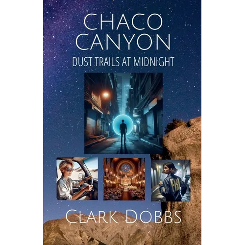 Chaco Canyon, Dust Trails at Midnight