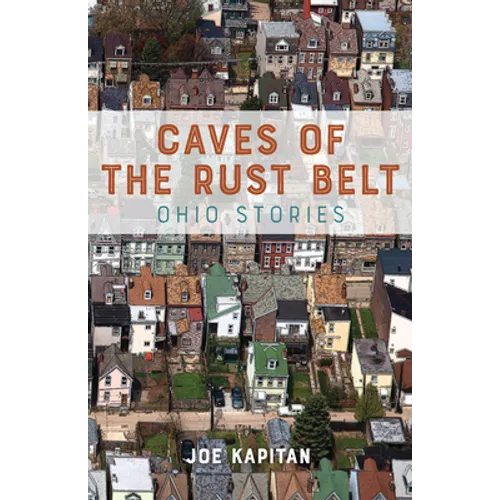 Caves of the Rust Belt: Ohio Stories