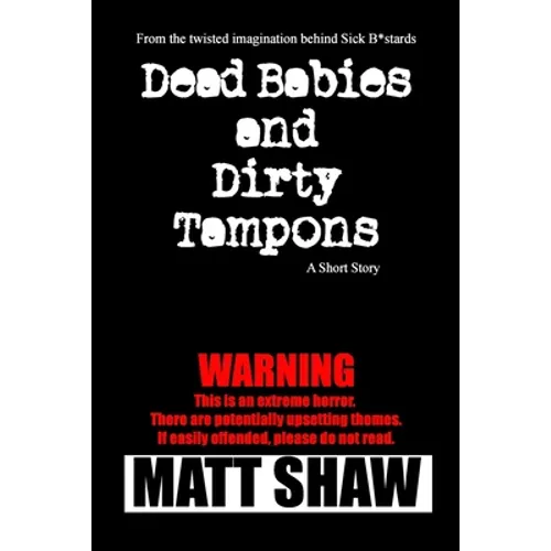 Dead Babies and Dirty Tampons: A Short Story