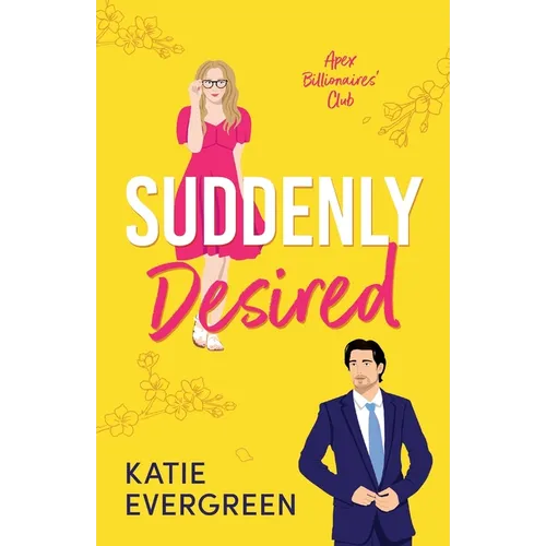 Suddenly Desired: The new friends-to-lovers, opposites attract, summer billionaire romance