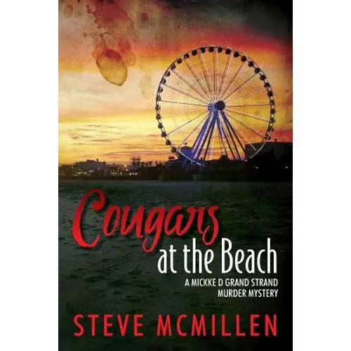 Cougars at the Beach: A Mickke D Grand Strand Murder Mystery