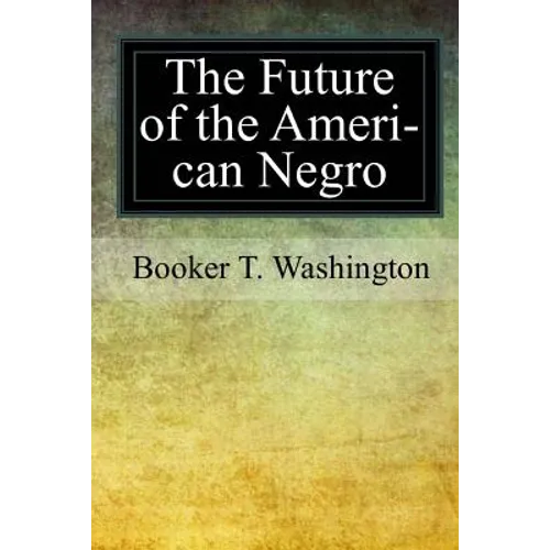The Future of the American Negro