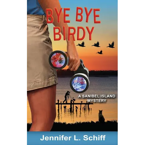 Bye Bye Birdy: A Sanibel Island Mystery