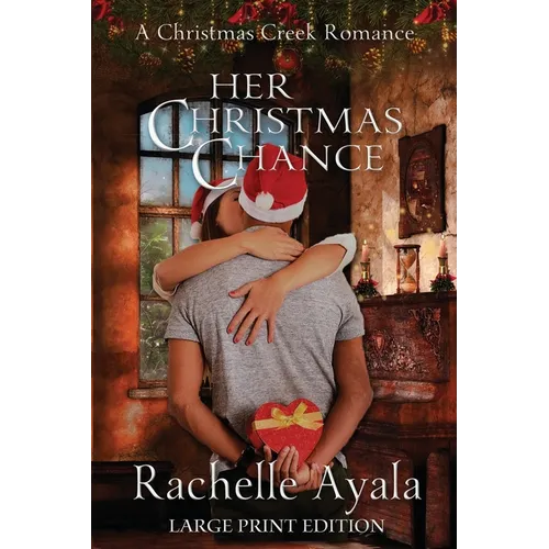 Her Christmas Chance (Large Print Edition): A Holiday Love Story