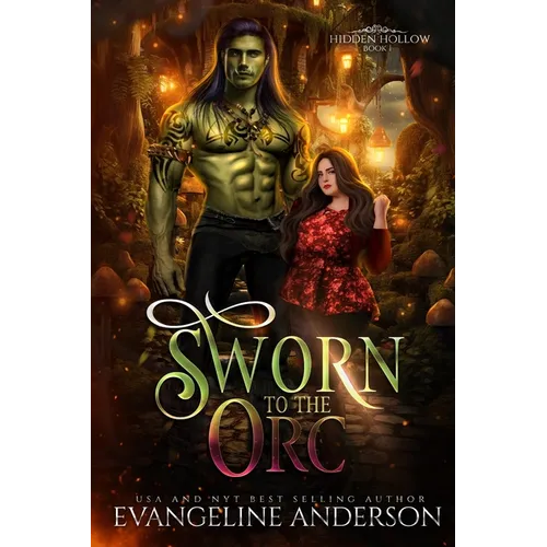 Sworn to the Orc: Hidden Hollow Book 1