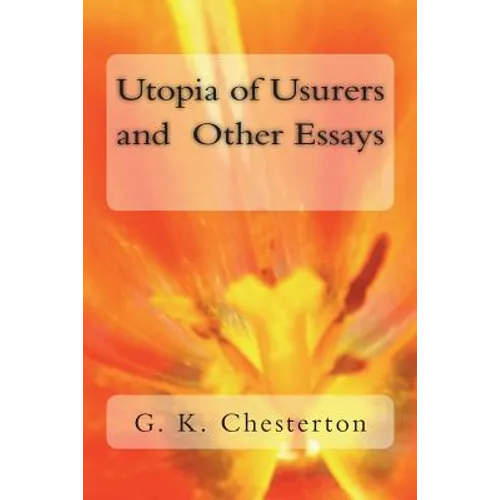 Utopia of Usurers and Other Essays