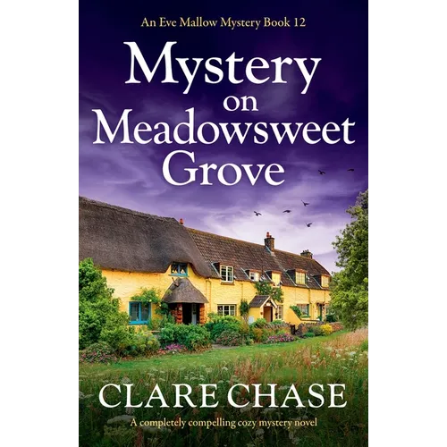 Mystery on Meadowsweet Grove: A completely compelling cozy mystery novel