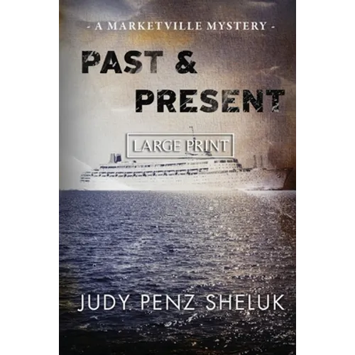 Past & Present: A Marketville Mystery - LARGE PRINT EDITION