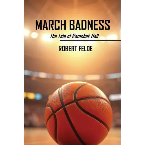 March Badness: The Tale of Ramshak Hall