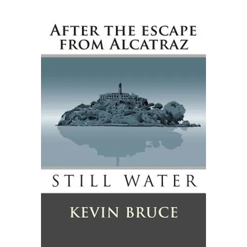 Still Water: After the escape from Alcatraz