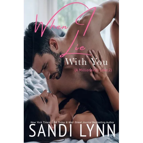 When I Lie With You (A Millionaire's Love, #2)
