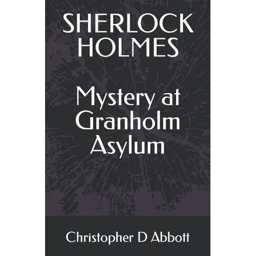 SHERLOCK HOLMES Mystery at Granholm Asylum