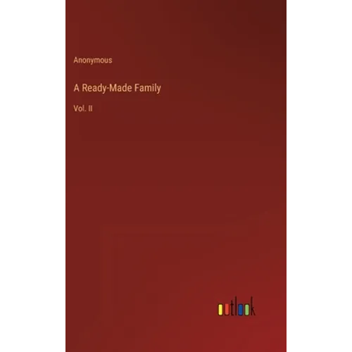 A Ready-Made Family: Vol. II
