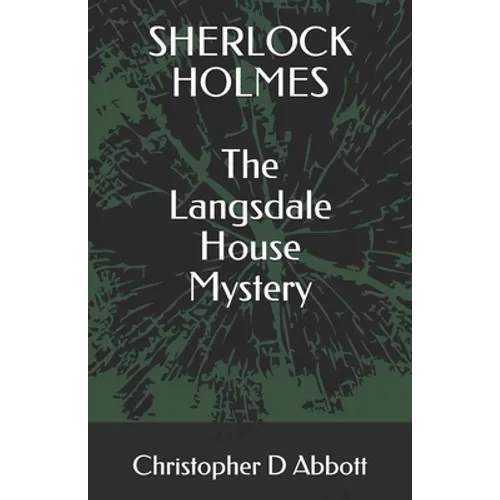 SHERLOCK HOLMES The Langsdale House Mystery