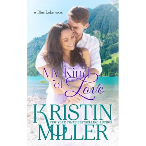 My Kind of Love: a Blue Lake novel