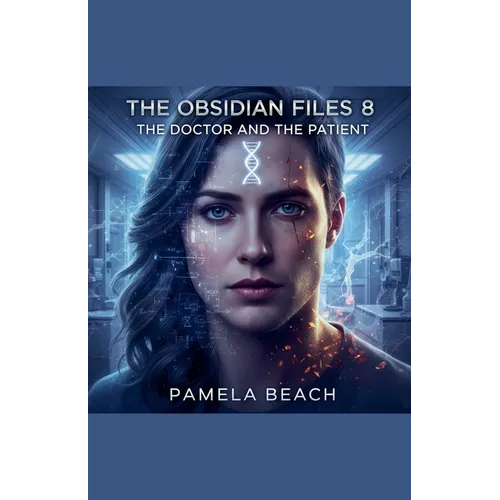 The Obsidian Files 8: The Doctor and the Patient