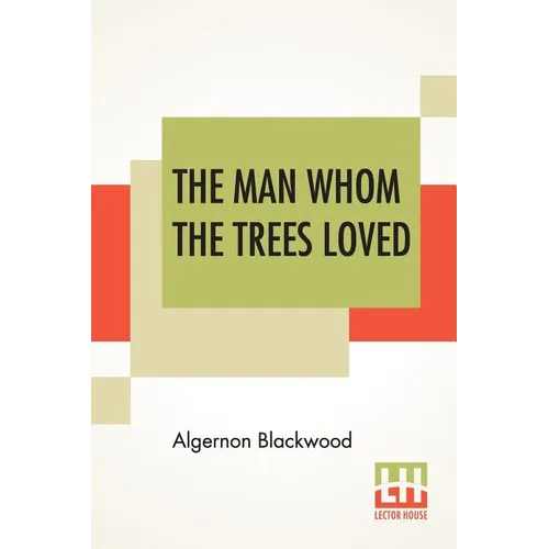 The Man Whom The Trees Loved