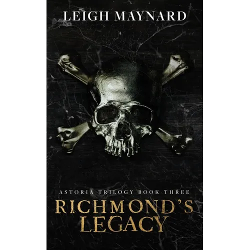 Richmond's Legacy: Astoria Trilogy #3