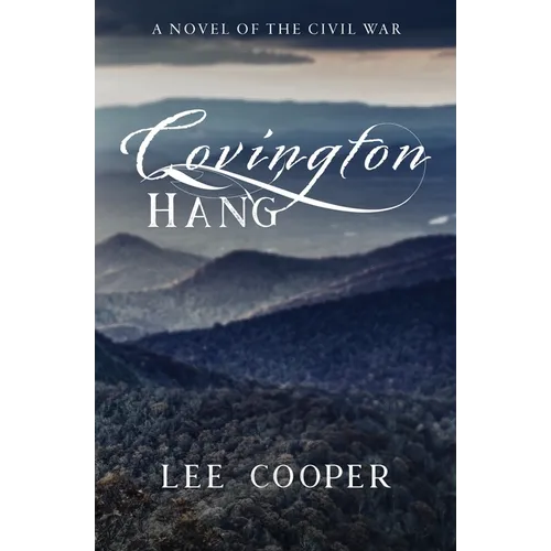 Covington Hang: A Novel of the Civil War