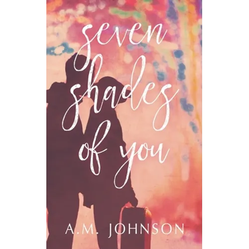 Seven Shades of You