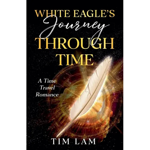 White Eagle's Journey Through Time