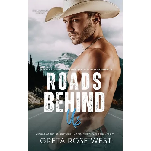 Roads Behind Us: A Small-Town Western Single-Dad Romance