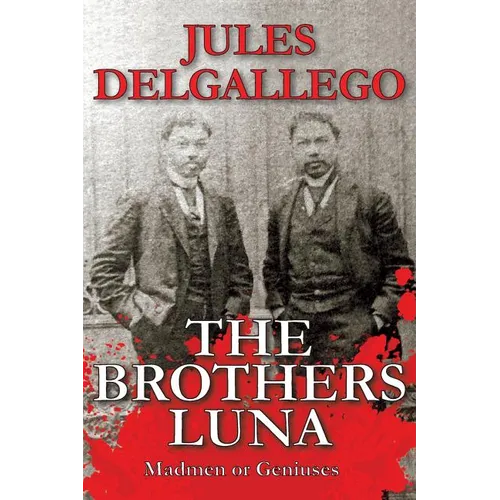 The Brothers Luna: Madmen or Geniuses