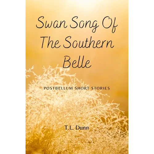 Swan Song of the Southern Belle: Postbellum Short Stories