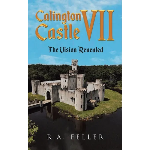 Calington Castle VII: The Vision Revealed