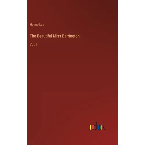The Beautiful Miss Barrington: Vol. II