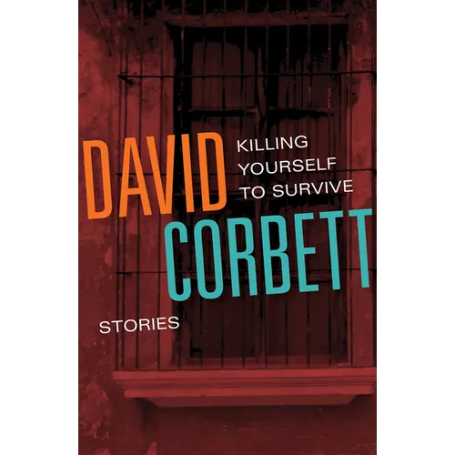 Killing Yourself to Survive: Stories