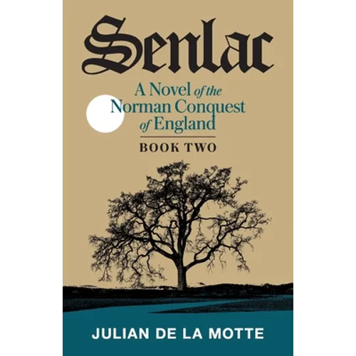 Senlac (Book Two): A Novel of the Norman Conquest of England
