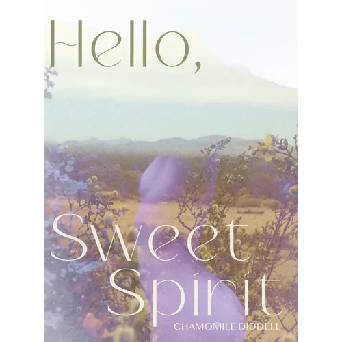 Hello, Sweet Spirit: The Journey to Self