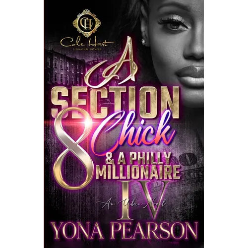 A Section 8 Chick & A Philly Millionaire 4: An African American Romance: The Finale