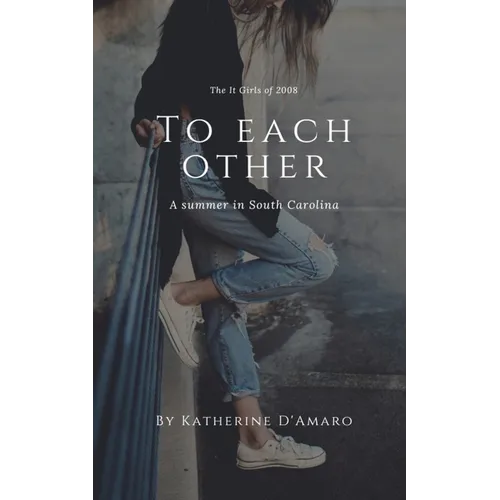 To Each Other: A Summer in South Carolina