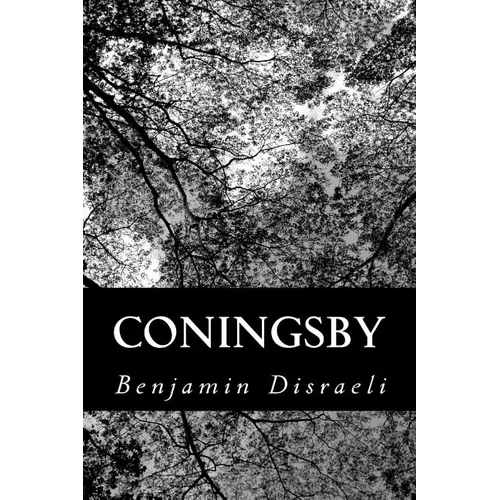 Coningsby: Or, The New Generation