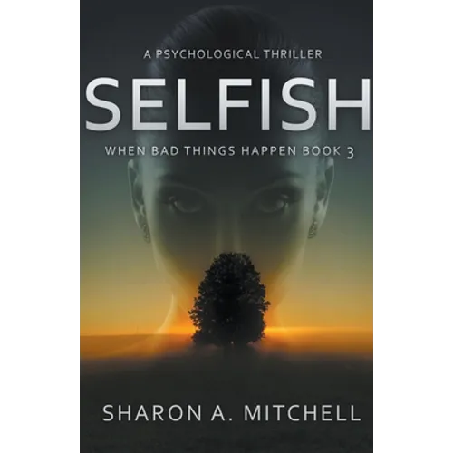 Selfish: A Psychological Thriller