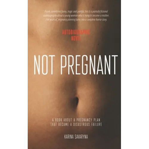 Not Pregnant: A book about a pregnancy plan that became a disastrous failure