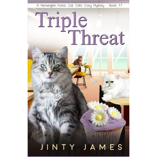 Triple Threat: A Norwegian Forest Cat Café Cozy Mystery - Book 17