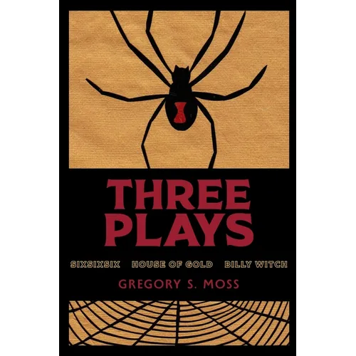 Three Plays: sixsixsix - House of Gold - Billy Witch