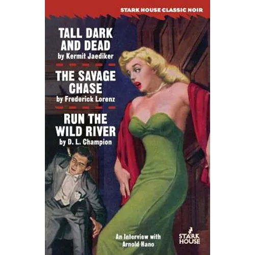 Tall, Dark and Dead / The Savage Chase / Run the Wild River