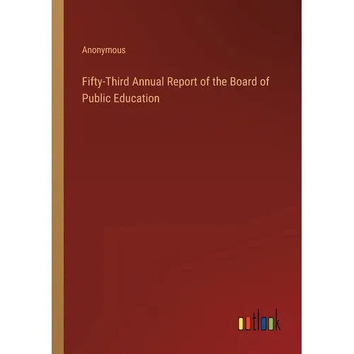 Fifty-Third Annual Report of the Board of Public Education