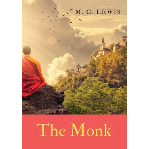 The Monk: a Gothic novel by Matthew Gregory Lewis, published in 1796.