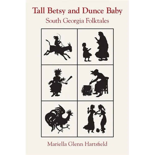 Tall Betsy and Dunce Baby: South Georgia Folktales