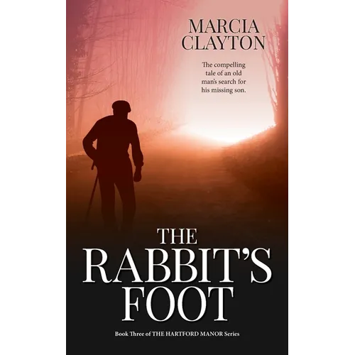 The Rabbit's Foot: The Compelling Tale of an Old Man's Search for his Long-Lost Son